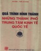 Ebook Quá trình hình thành những thành phố trung tâm kinh tế quốc tế (sách tham khảo): Phần 2