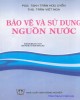 Ebook Quản lý bảo vệ và sử dụng hợp lý nguồn tài nguyên nước: Phần 1