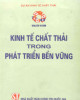 Ebook Kinh tế chất thải trong phát triển bền vững: Phần 1